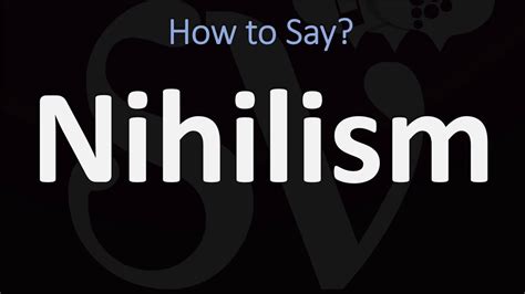 nihilism pronunciation and meaning|How To Pronounce Nihilism .